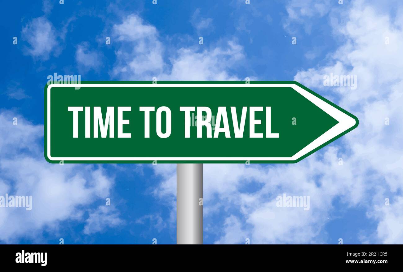 Time To Go Sign Time to travel road sign on cloudy sky background Stock Photo - Alamy