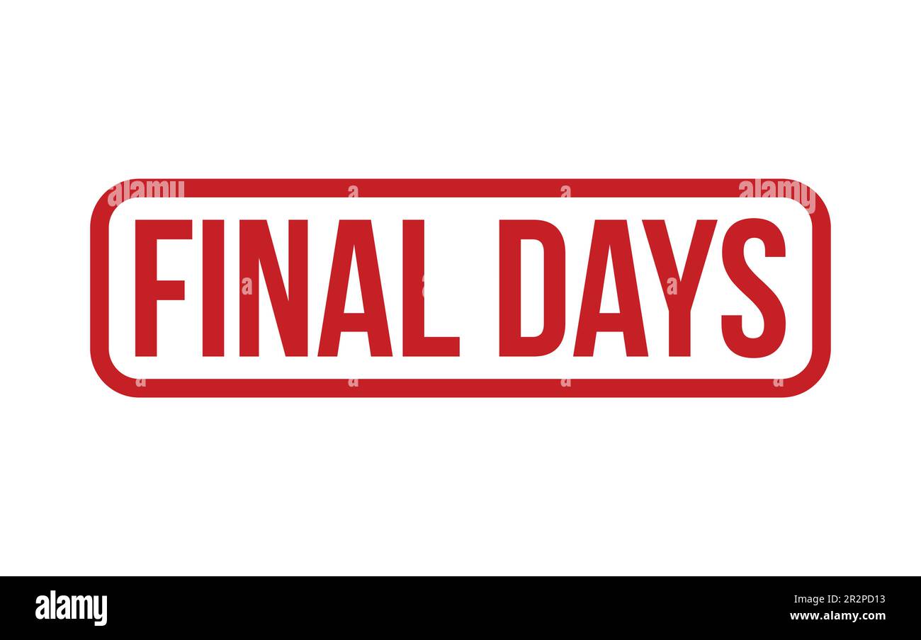 Final Days Rubber Stamp Seal Vector Stock Vector Image & Art - Alamy