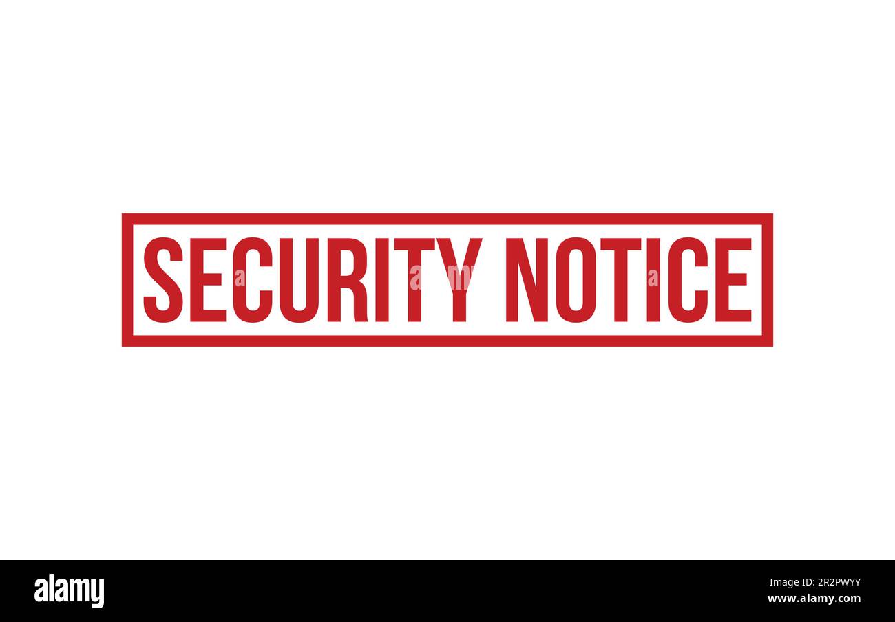 Security Notice Rubber Stamp Seal Vector Stock Vector Image & Art - Alamy