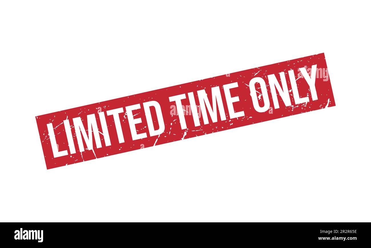 Limited Time Only Rubber Stamp Seal Vector Stock Vector Image & Art Alamy