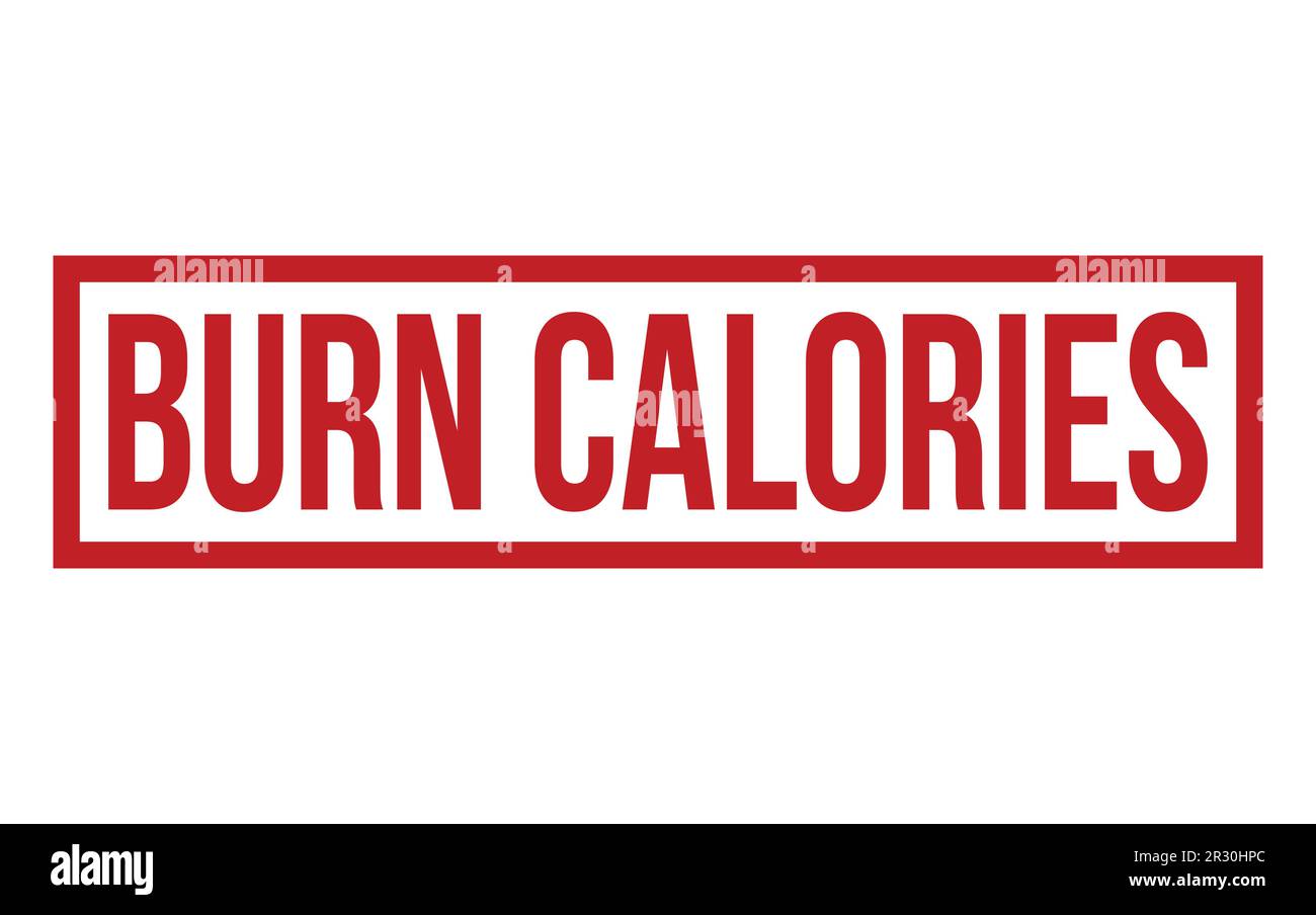 Burn calories Rubber Stamp Seal Vector Stock Vector Image & Art Alamy