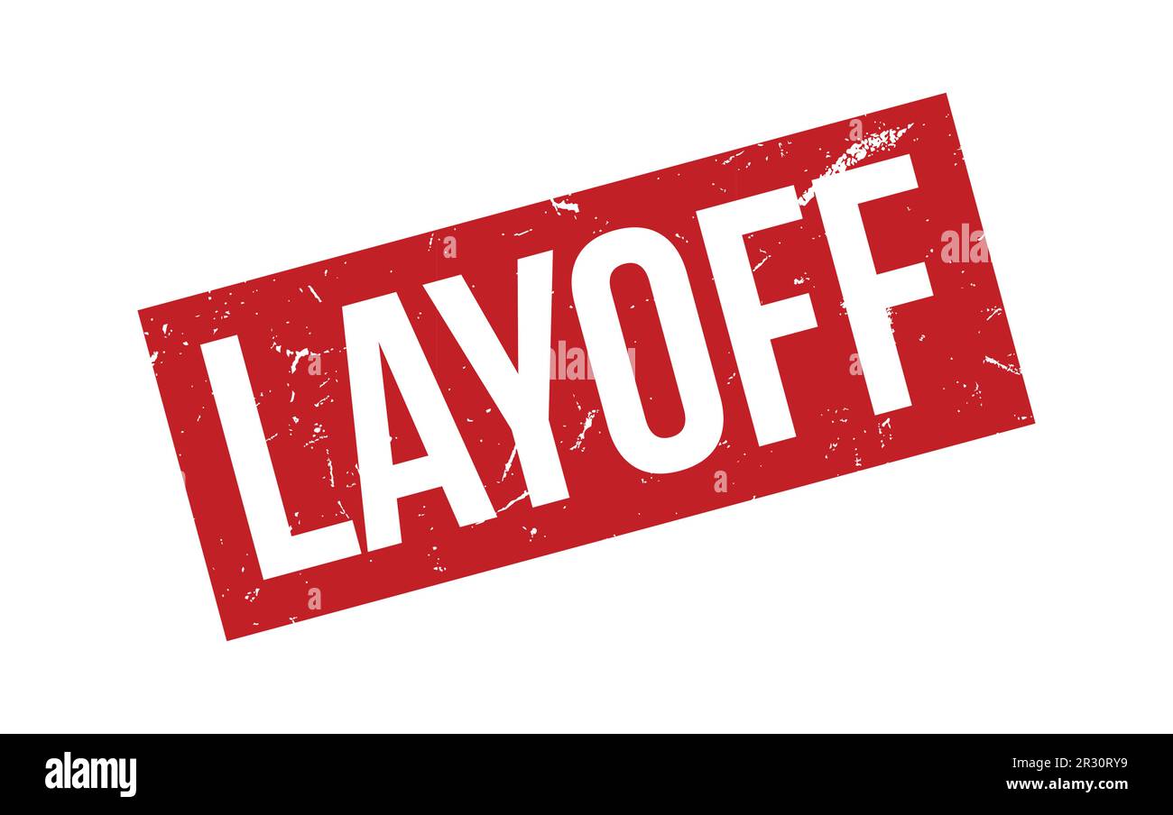Layoff Rubber Stamp Seal Vector Stock Vector Image & Art Alamy