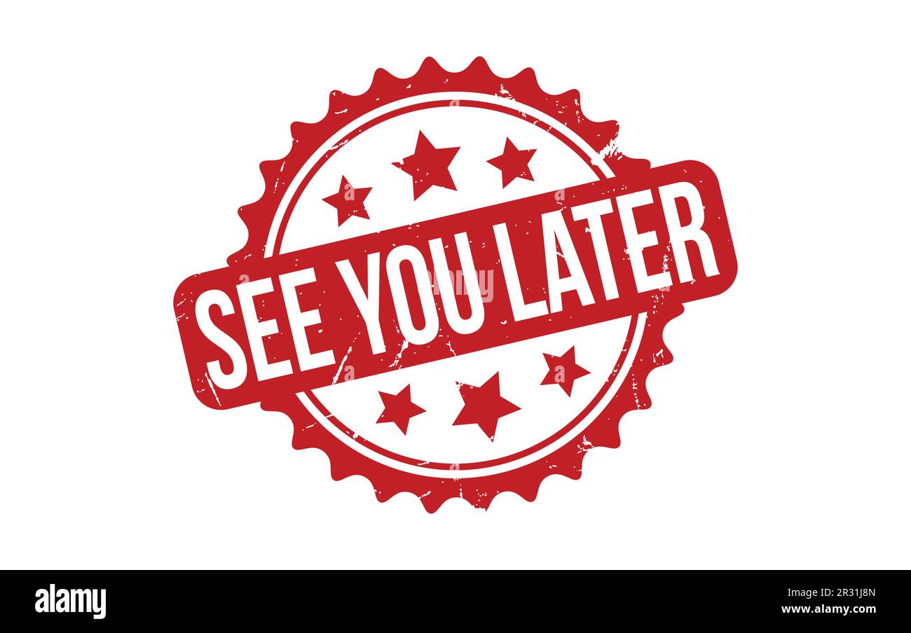 See You Later Rubber Stamp Seal Vector Stock Vector Image & Art Alamy