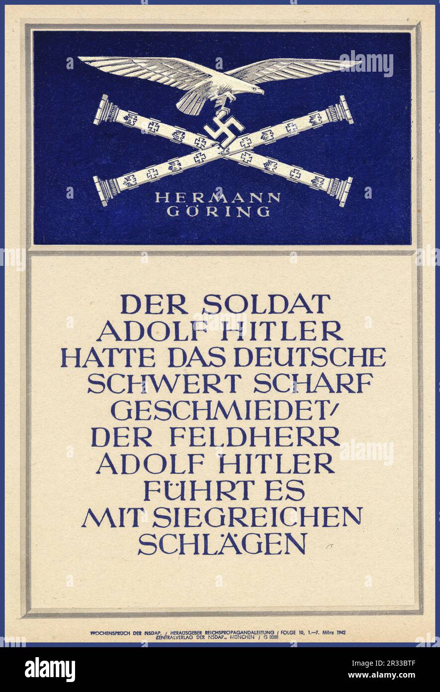 WW2 Nazi Propaganda Poster Card, by Hermann Goring, Head of The Luftwaffe  'The Soldier Adolf Hitler Had Forged Keen The German Sword / The Commander Adolf Hitler Leads It With Victorious Blows' Der Soldat Adolf Hitler Hatte Das Deutsche Schwert Scharf Geschmiedet / Der Feldherr Adolf Hitler Führt Es Mit Siegreichen Schlägen.Wochenspruch der NSDAP 1942 Stock Photo