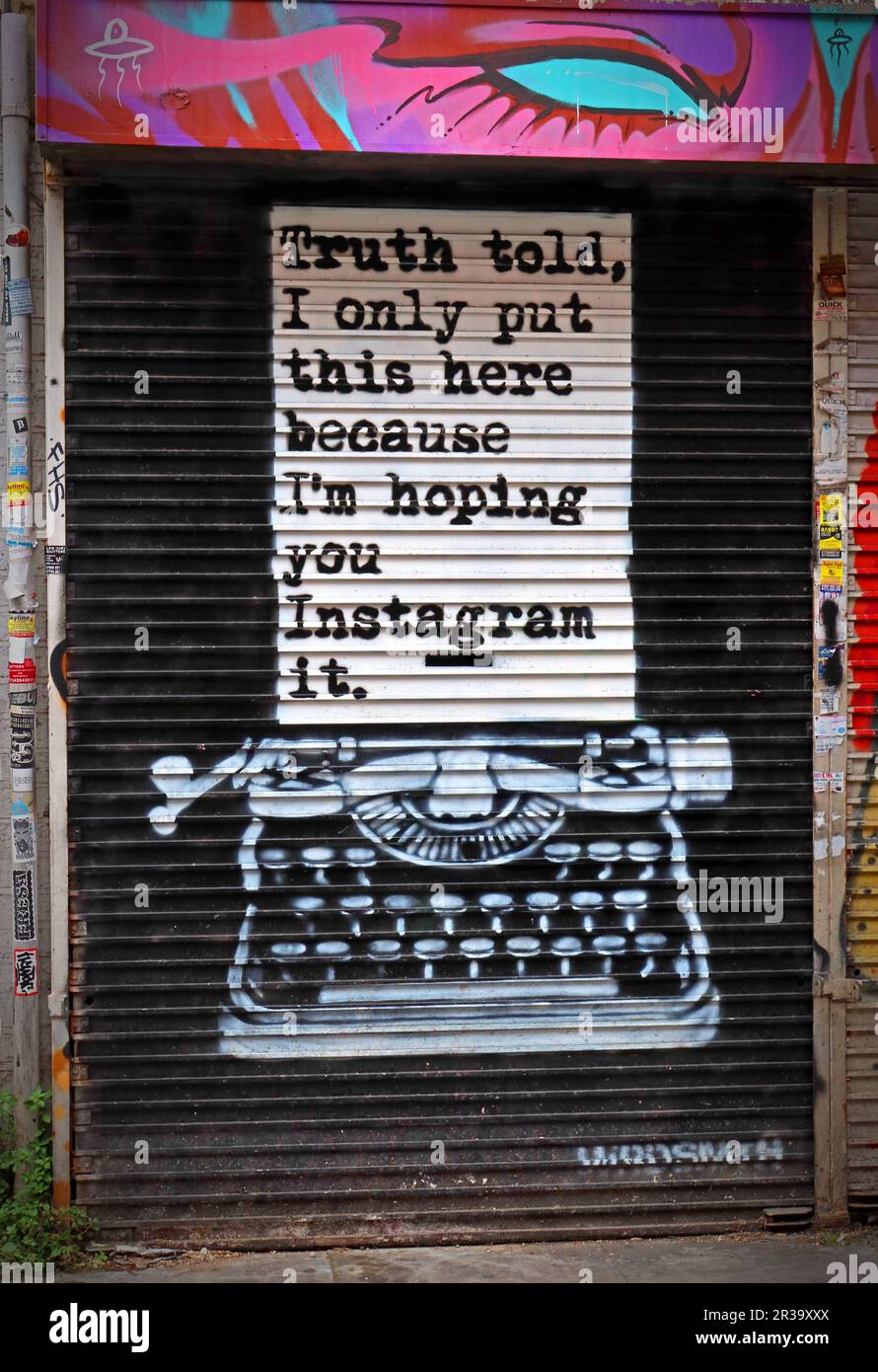 Street Art Instagram meme - Truth Told, I only put this here,because I'm hoping you Instagram It, Brick Lane, London, England, GB, E1 6QL Stock Photo