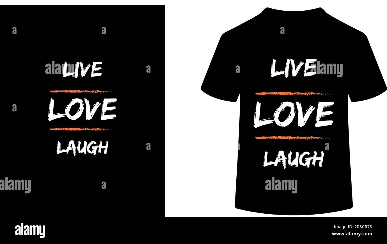 Love Live Laugh t shirt design, modern typography inspirational lettering quotes t shirt design suitable for print design Stock Vector
