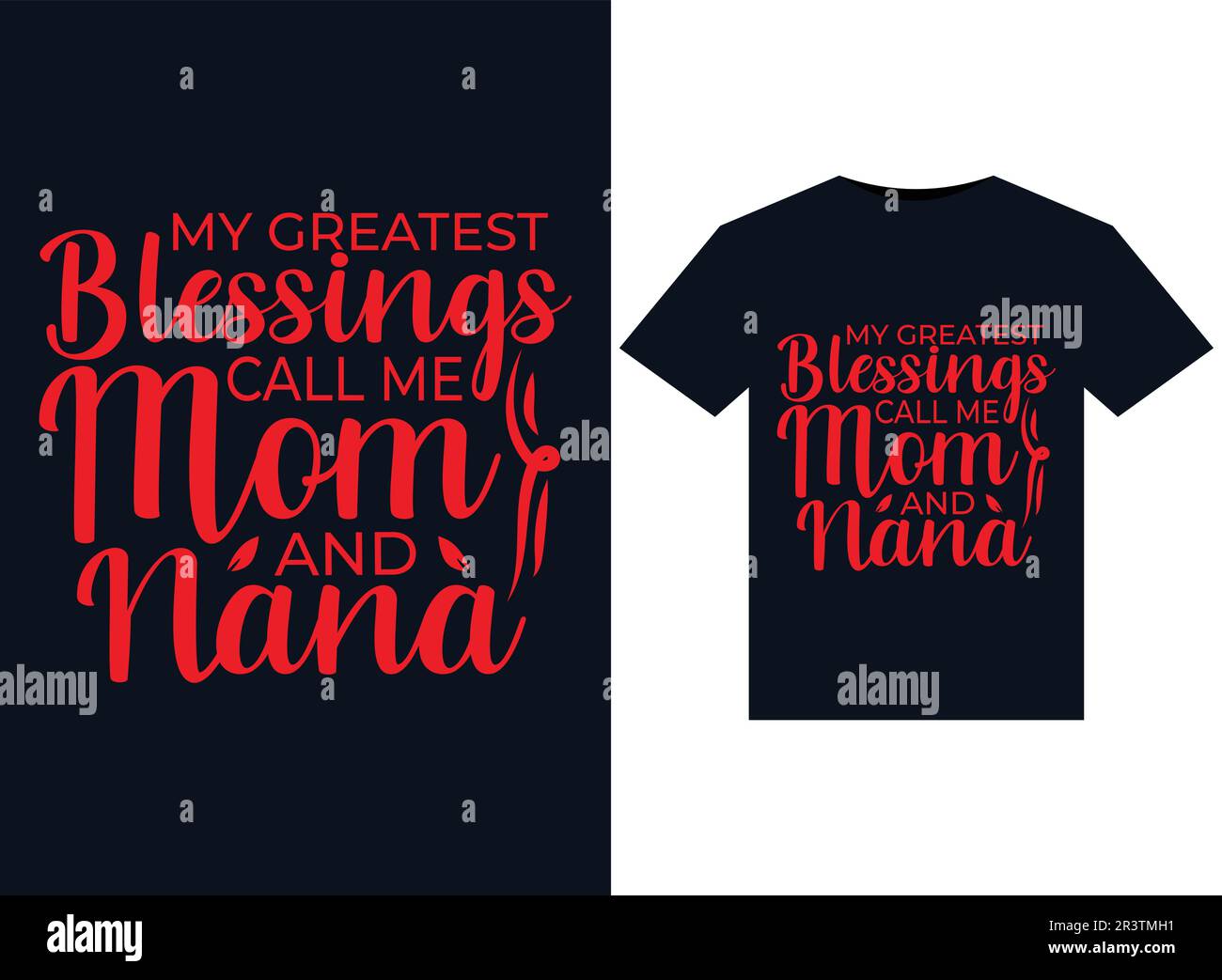 My Gratest blessing call me mom and nana illustrations for print-ready T-Shirts design Stock Vector
