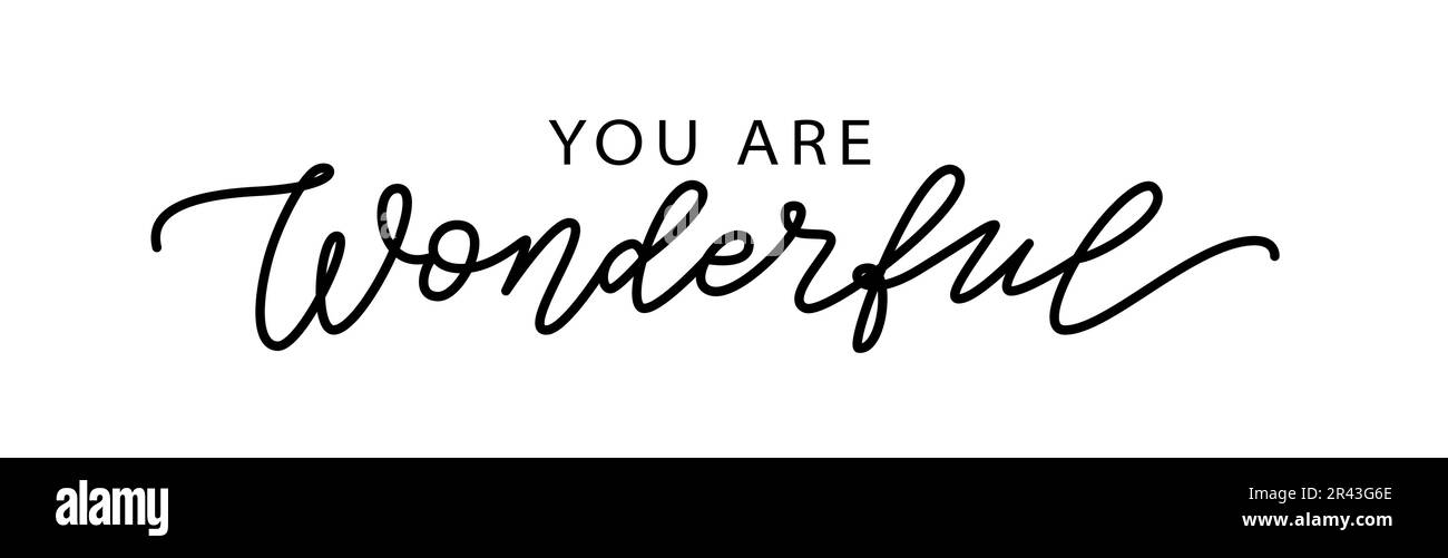 You are so wonderful slogan hi res stock photography and images alamy