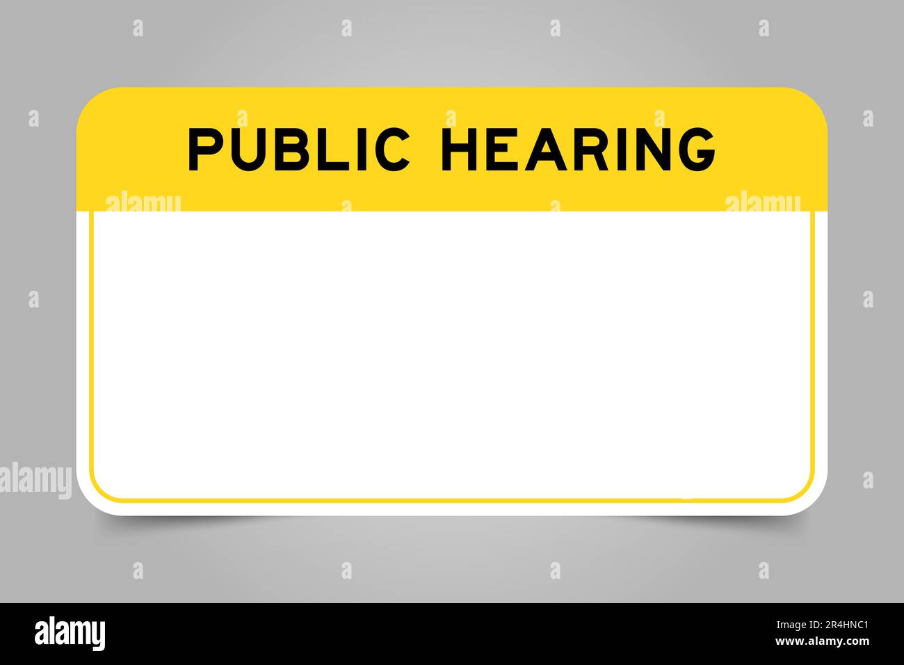 Label banner that have yellow headline with word public hearing and white copy space, on gray background Stock Vector