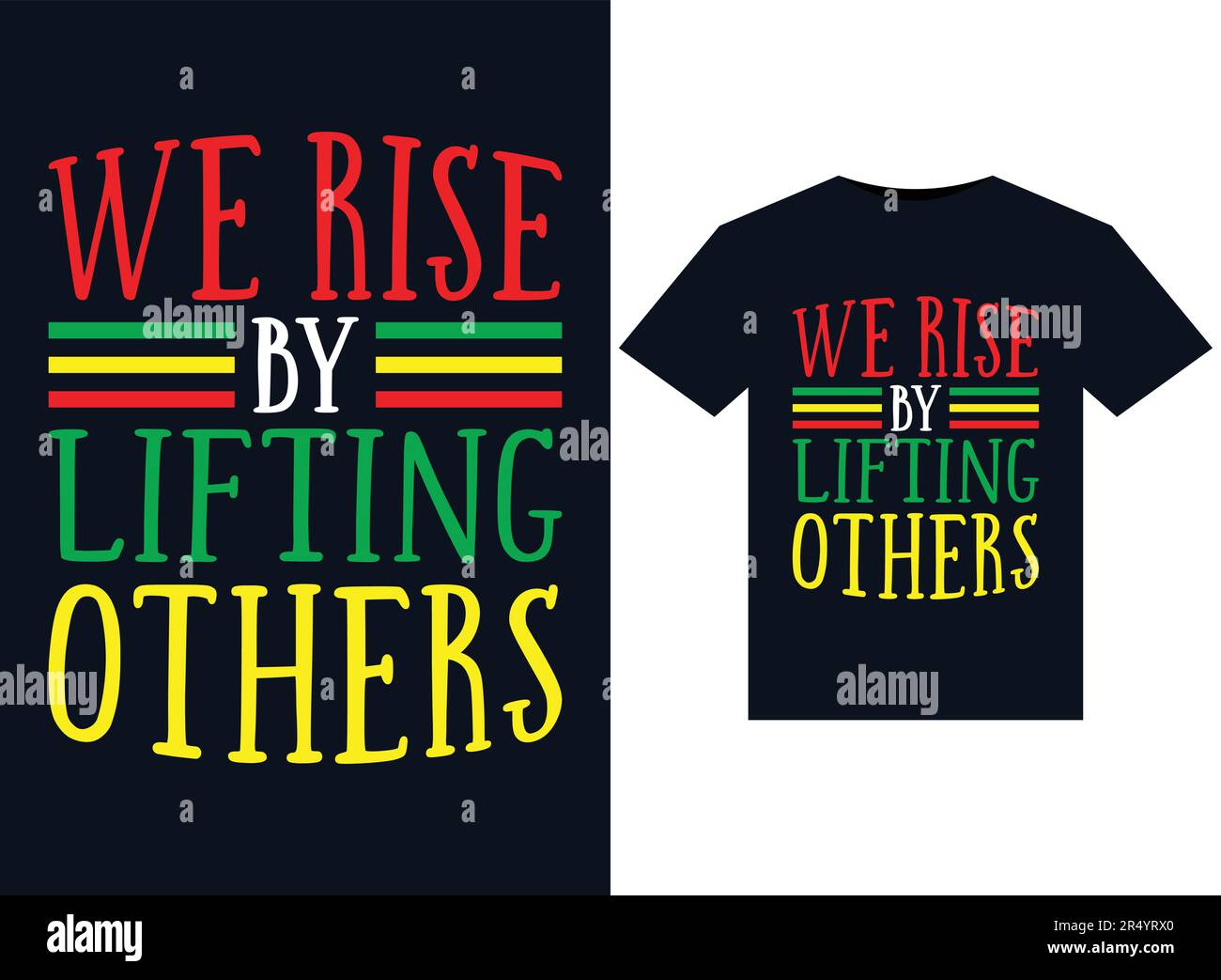 We Rise By Lifting Others illustrations for print-ready T-Shirts design Stock Vector