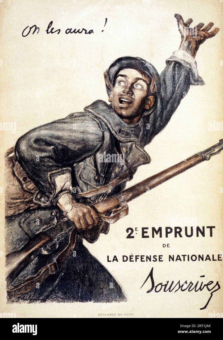 World War I propganda - On les aura! 2e Emprunt de la Défense Nationale. Souscrivez - A French soldier with gun in one hand, and the other raised urging his comrades on. Famous poster by Faivre, Abel, 1867-1945 Stock Photo