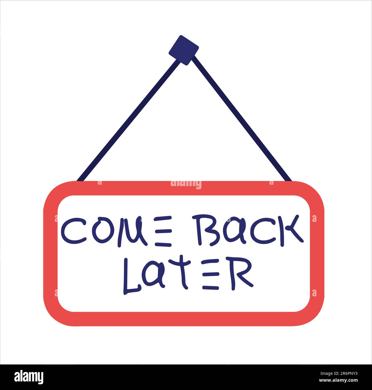 Come back later sign hi-res stock photography and images - Alamy