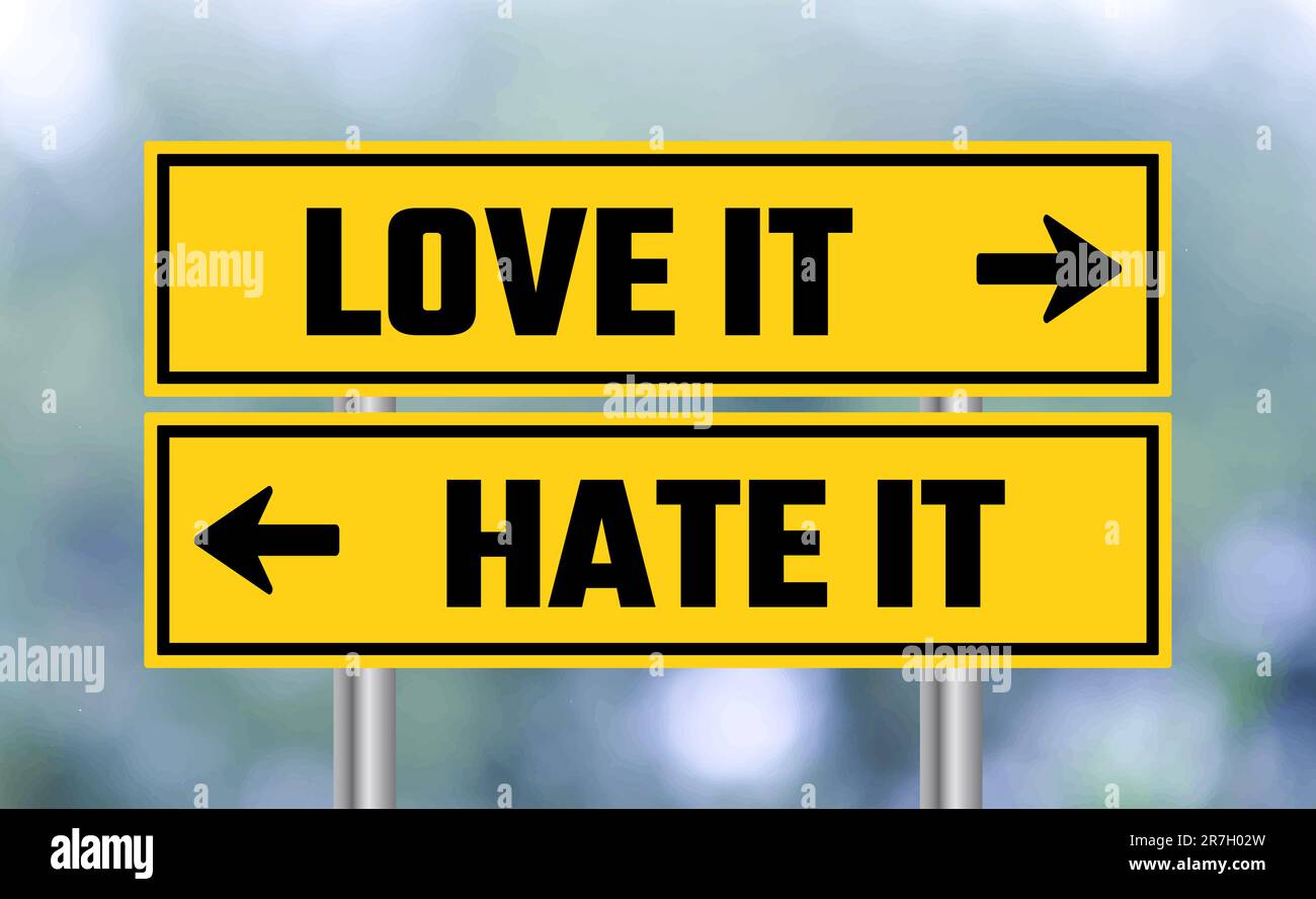 Love it or hate it road sign on blur background Stock Photo Alamy