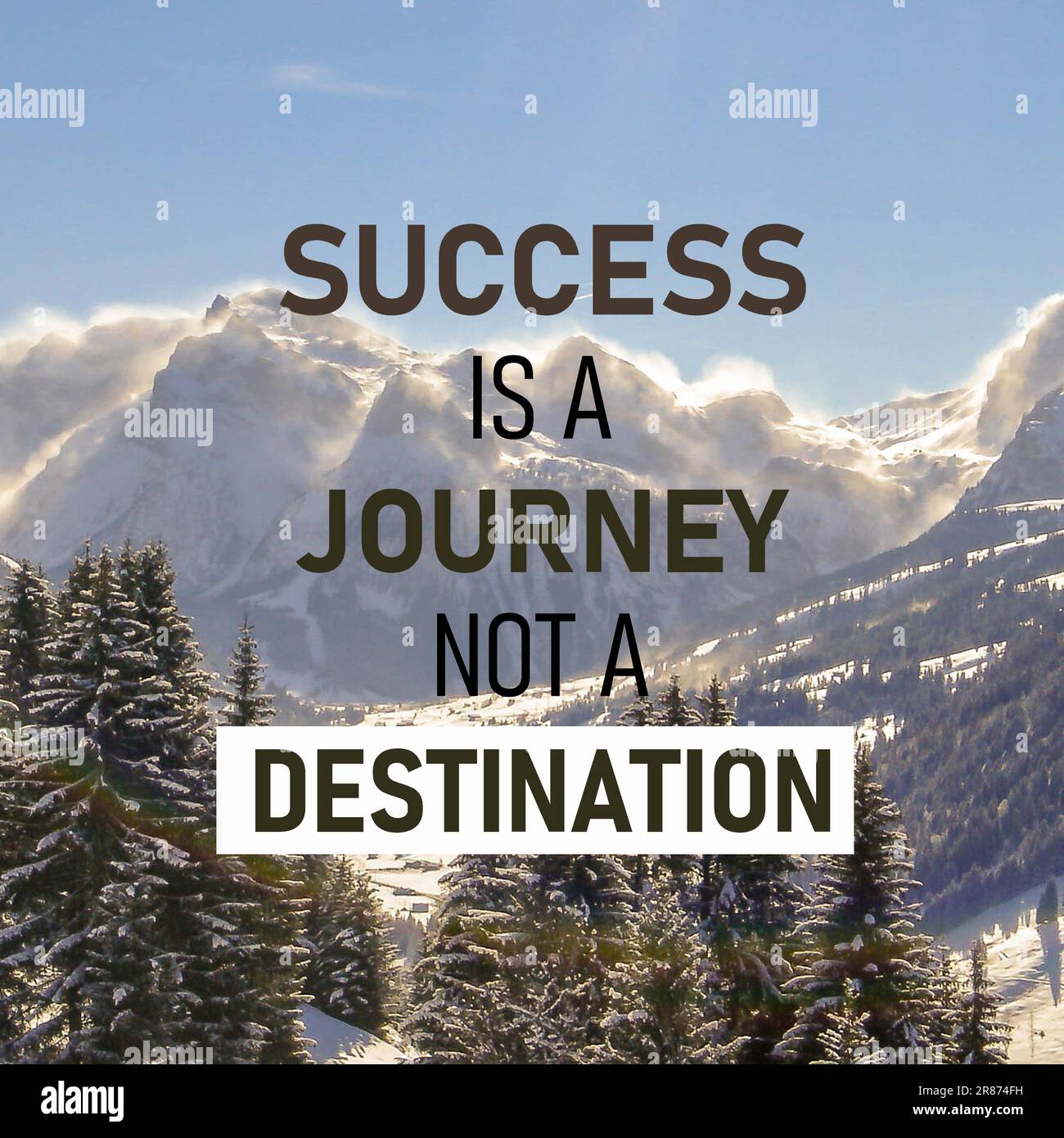 Motivational quotes, SUCCESS IS A JOURNEY NOT A DESTINATION