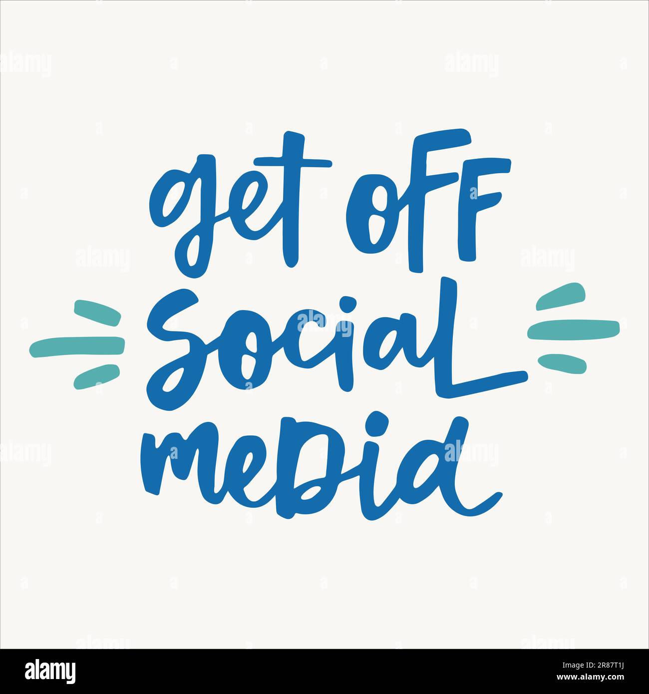 Get off social media handwritten quote. Modern calligraphy