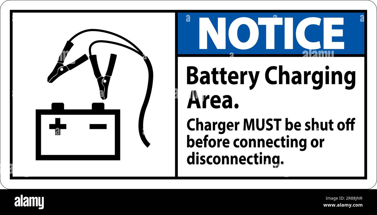 Notice Sign Battery Charging Area, Charger Must Be Shut Off Before