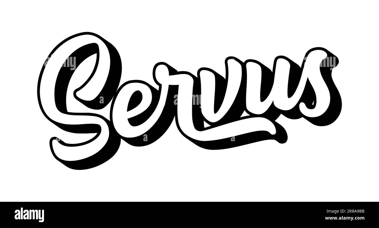 Servus hand sketched word in german, translated Hi or Hello. Lettering