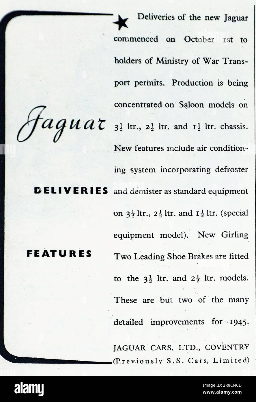 A 1945 post war advertisement for Jaguar Cars. Production of Jaguar cars recommenced in October 1944 as World War 2 was nearing conclusion. Sales however were limited to holders of Ministry of War Transport permits. During the war no private cars, commercial trucks or motor parts were made for personal use. The British car industry reorganised to produce vehicles  and equipment for use in the war.  Jaguar in particular switched to making components for military aircraft. This advertisement lists the equipment being installed in these new cars, such as air conditioner, defroster, demister. Stock Photo