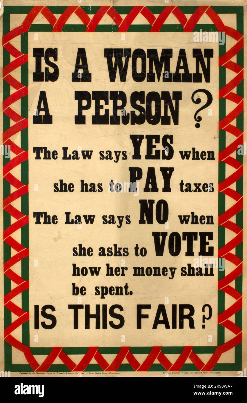 A vintage suffragette campaigning poster that asks the questions Is A Woman A Person - The Law says Yes when she has to pay taxes The Law says No when she asks to Vote. Stock Photo