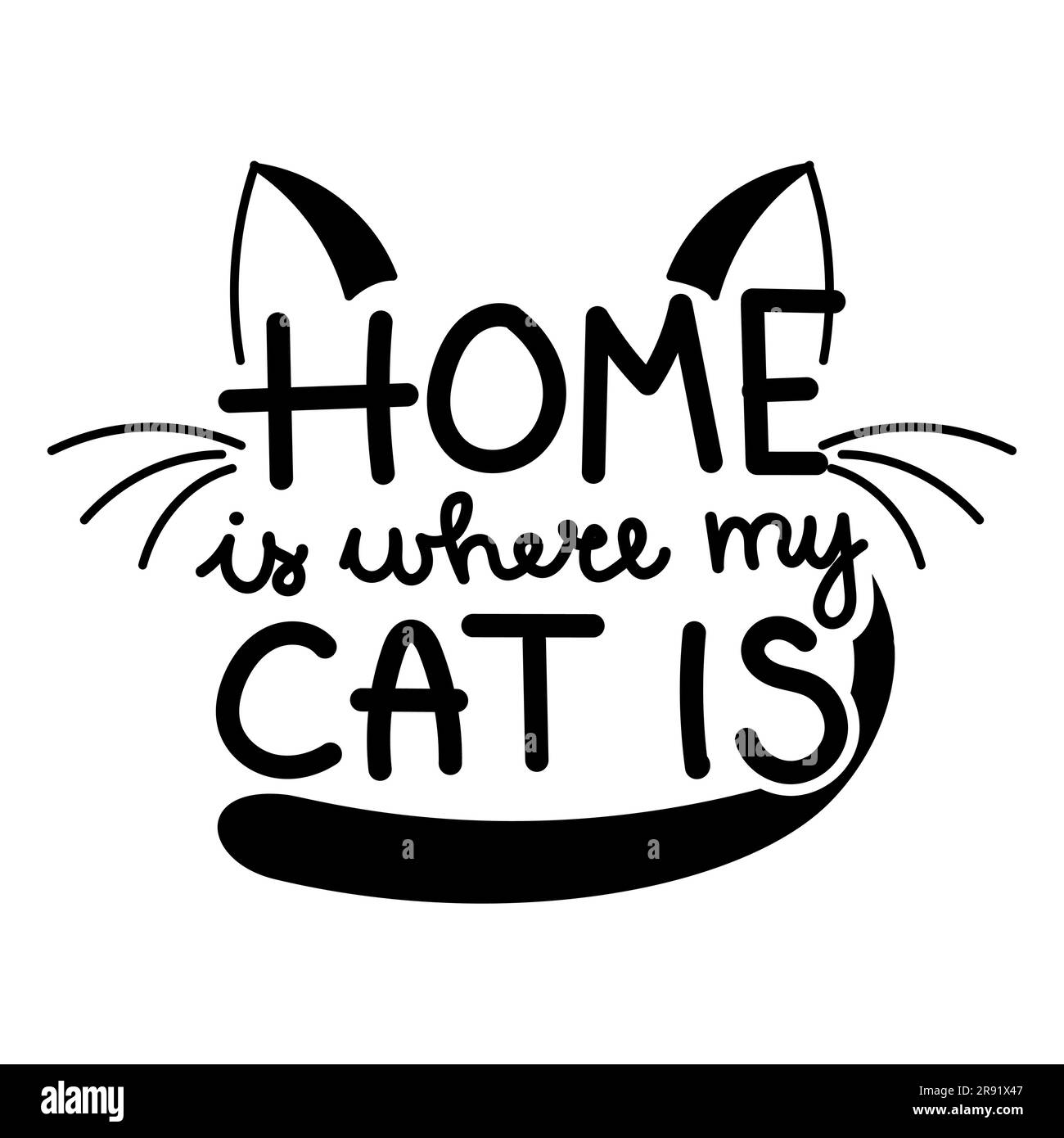 Moew Message Home is where the cat is - funny hand drawn vector saying with cat ...