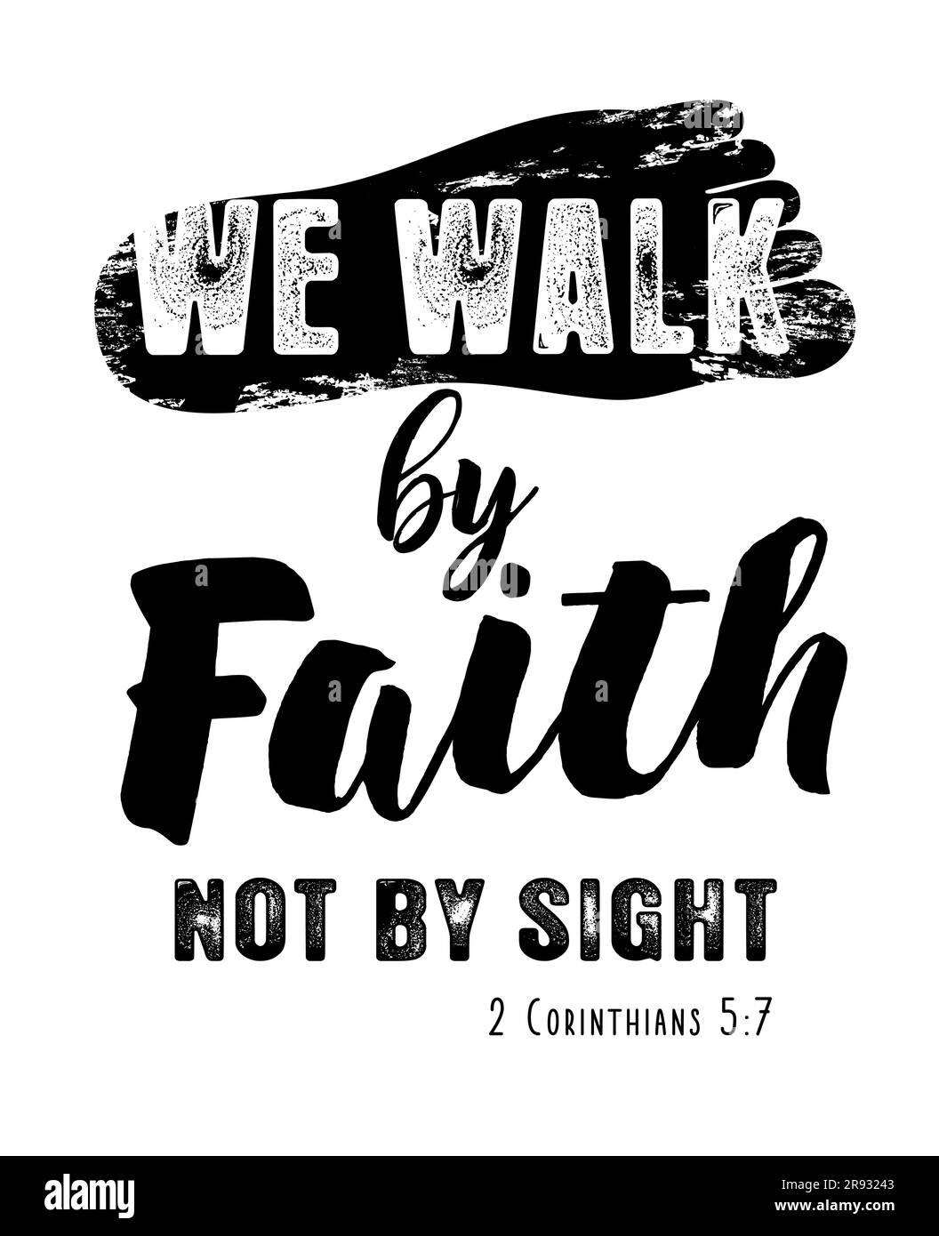 We walk by faith not by sight, christian lettering. Bible illustration for t-shirt or worship poster concept, 2 Corinthians 5:7. Vector illustration Stock Vector