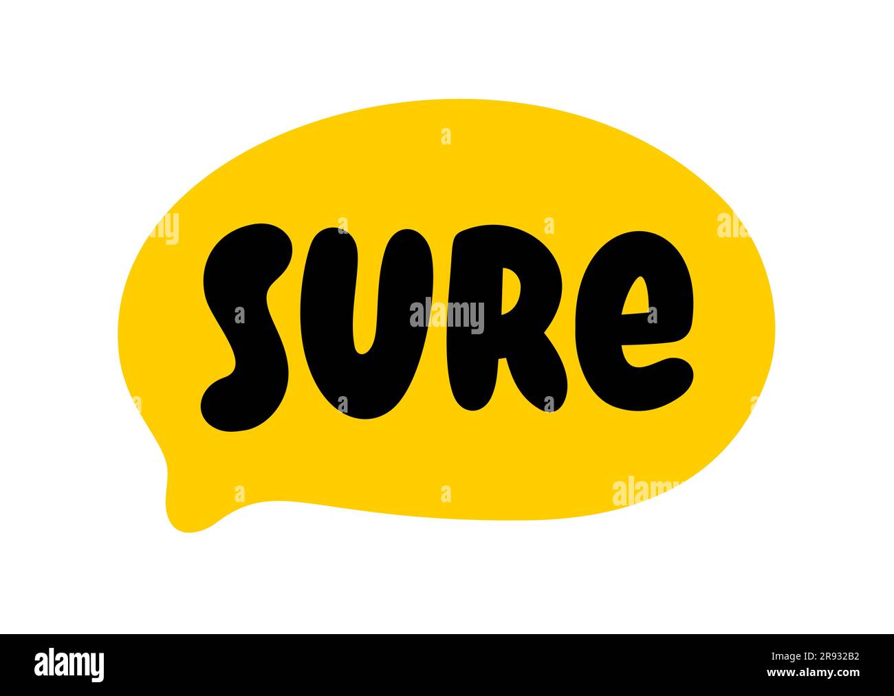 SURE text on talk shape Vector illustration speech bubble Sure on