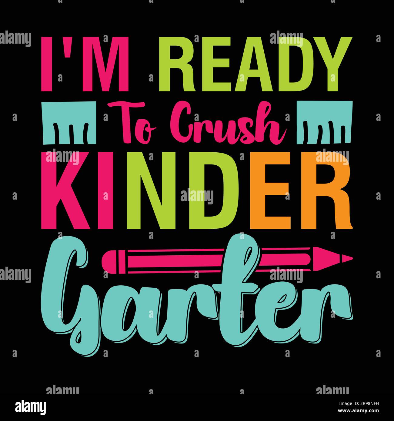 I'm ready to crush kinder garter t-shirt design and back-to-school t-shirt design. Stock Vector