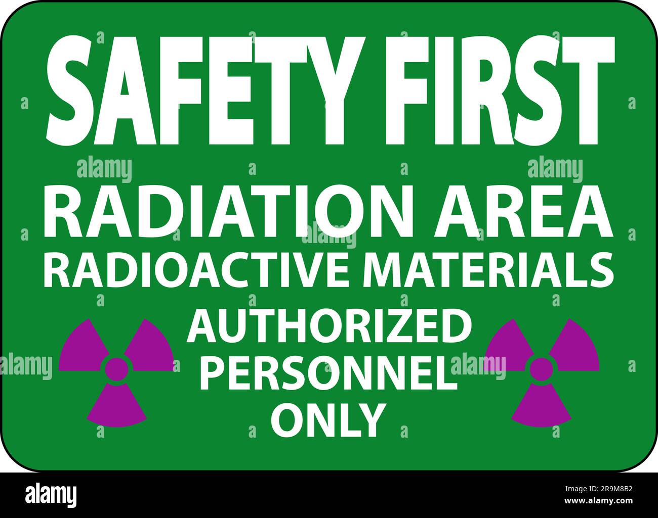 Radiation Safety First Sign Caution Radiation Area, Radioactive