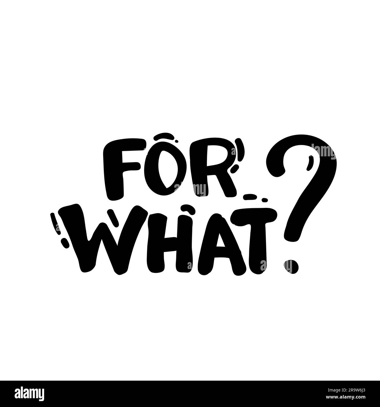 For Wht for what Positive vibes inspirational print or card vector illustration ...