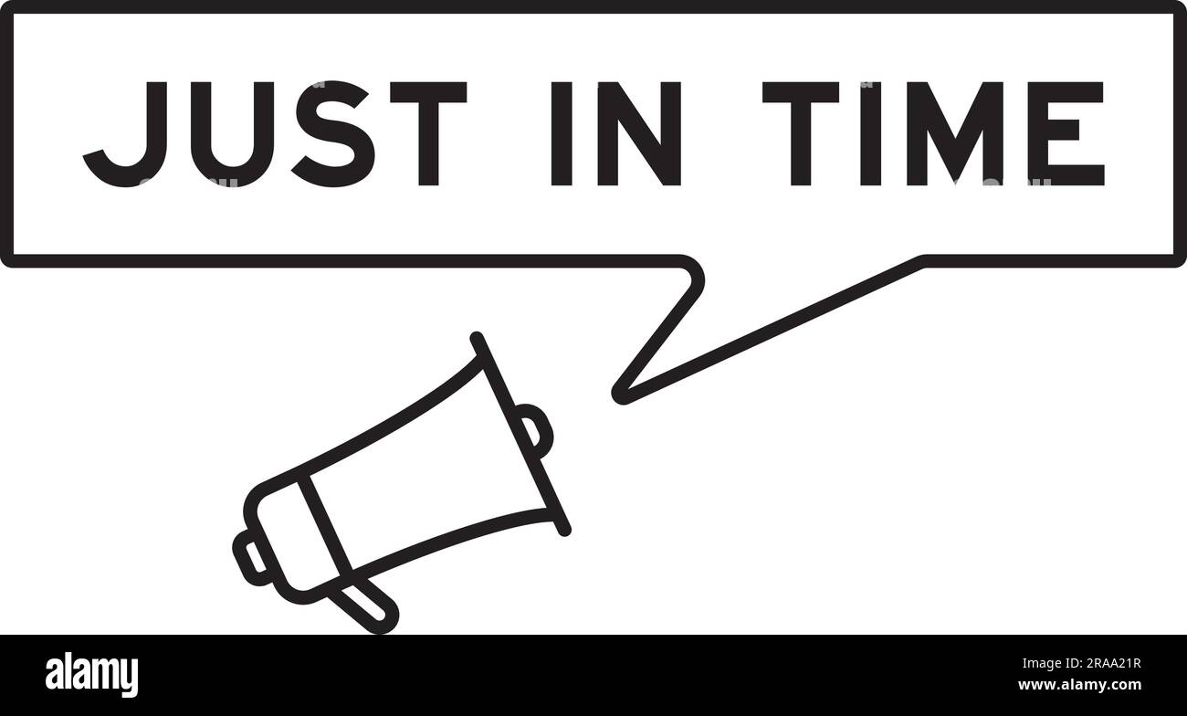 Megaphone icon with speech bubble in word just in time on white