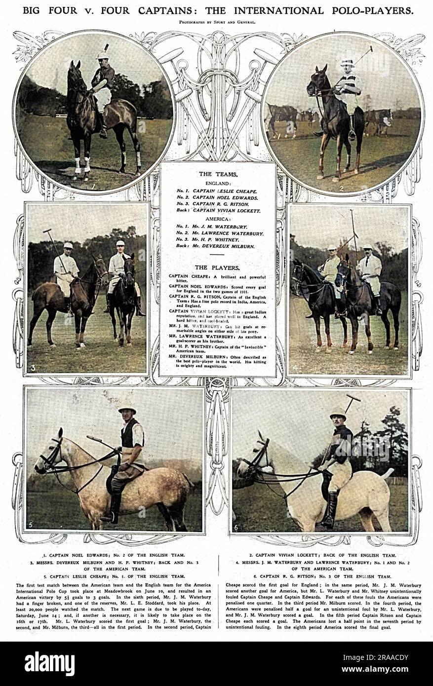 The British and American polo teams who played in the International Polo Trophy (Westchester Cup) in 1913.  The American team were known as the 'Big Four' and were J. M. Waterburyl, Lawrence Waterbury, H. P. Whitney and Mr Devereux Milburn.  The England team were Captain Leslie St Clair Cheape, Captain Noel Edwards, Captain R. G. Ritson and Captain Vivian Lockett.  The Americans won a narrow victory and the following year, England managed a famous victory against the USA a few months before the outbreak of the First World War.  Captain Cheape, described here as 'a brilliant and powerful hitter Stock Photo