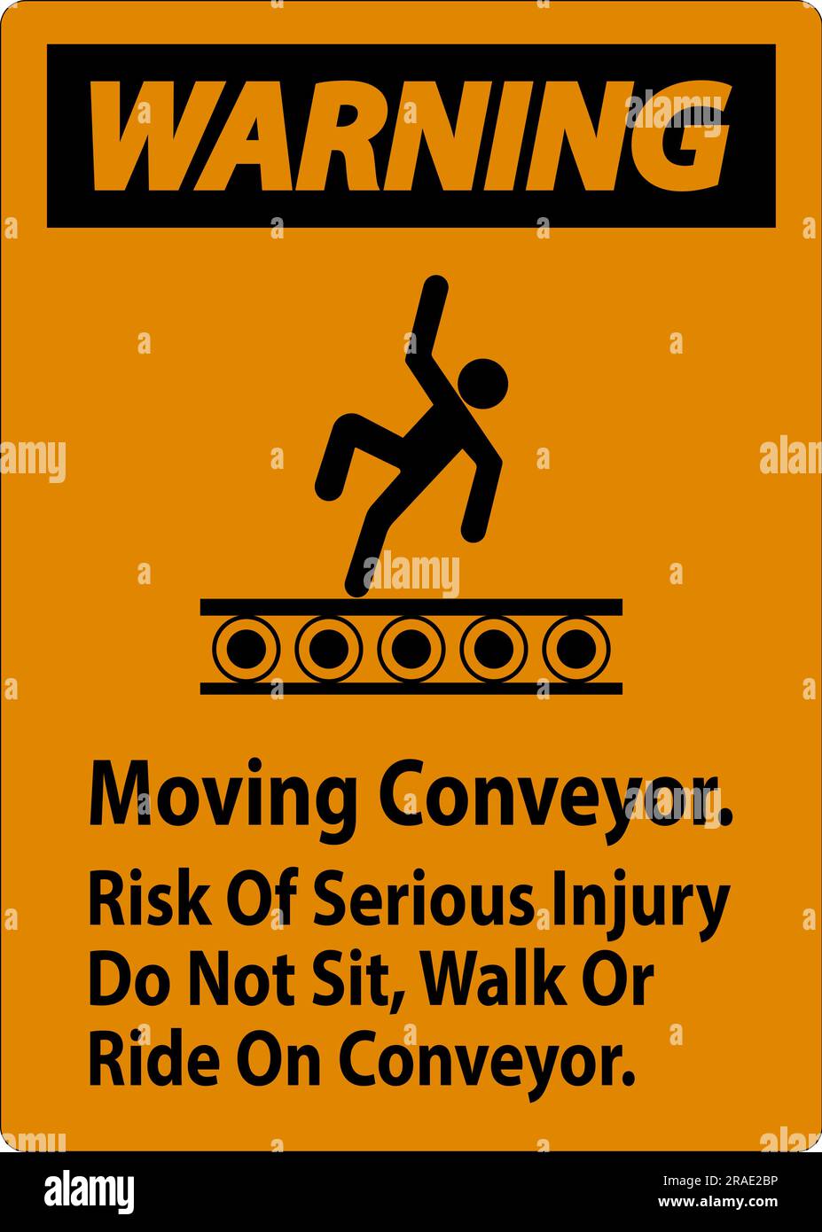 Warning Sign Moving Conveyor, Risk Of Serious Injury Do Not Sit Walk Or