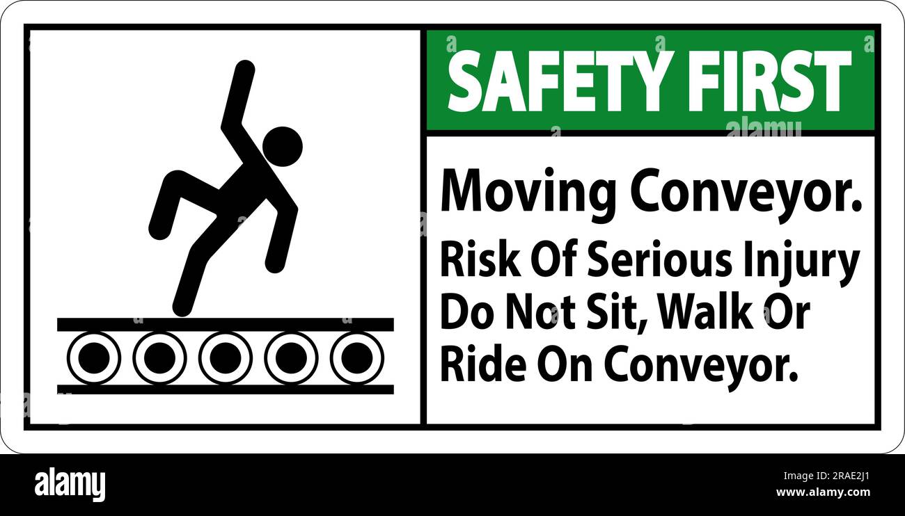 Safety First Sign Moving Conveyor, Risk Of Serious Injury Do Not Sit