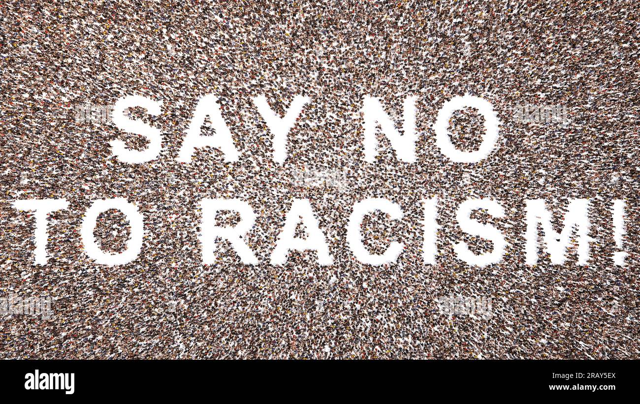 Conceptual large community of people forming SAY NO TO RACISM! slogan