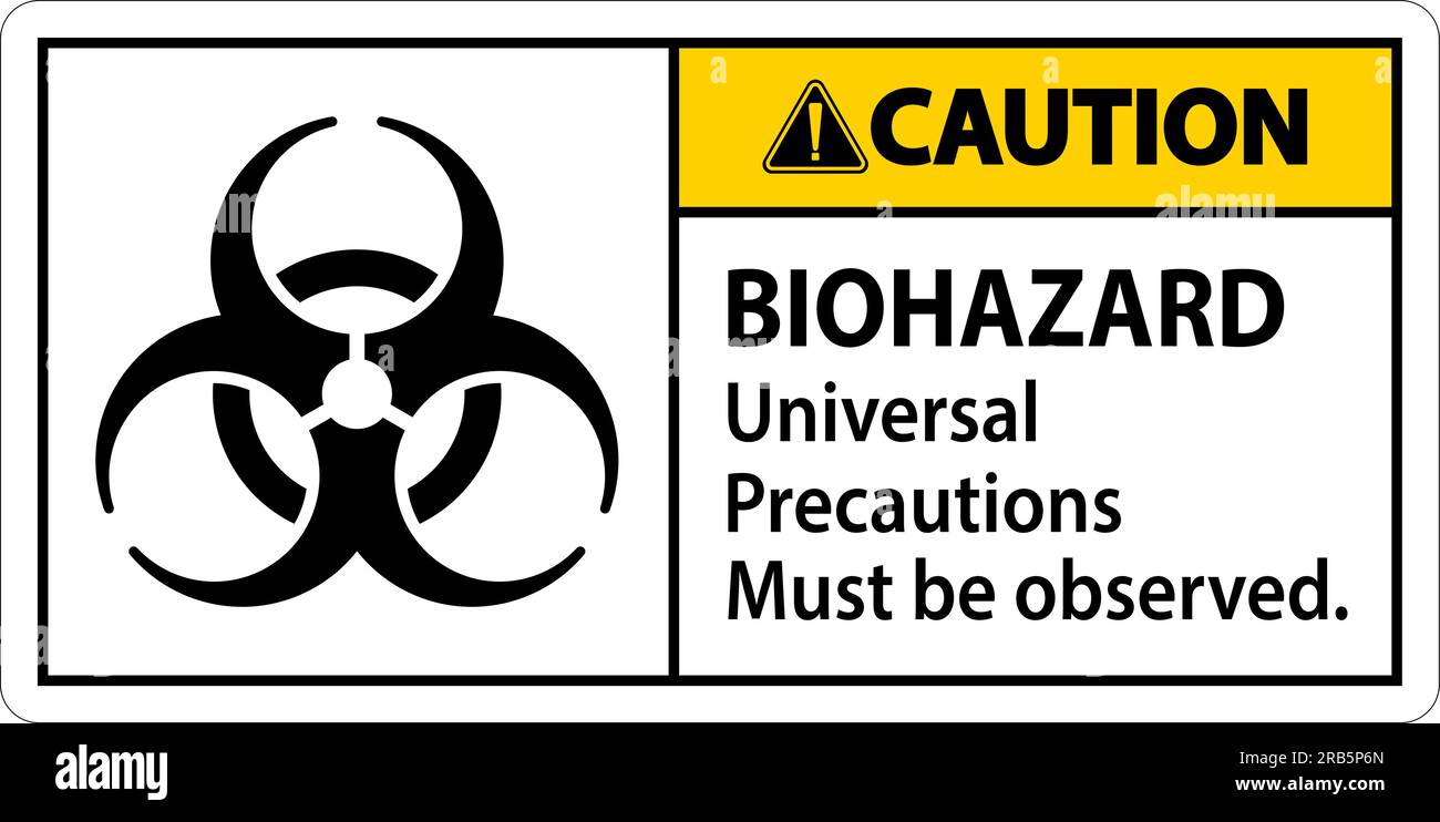 Biohazard Caution Label Biohazard Universal Precautions Must Be