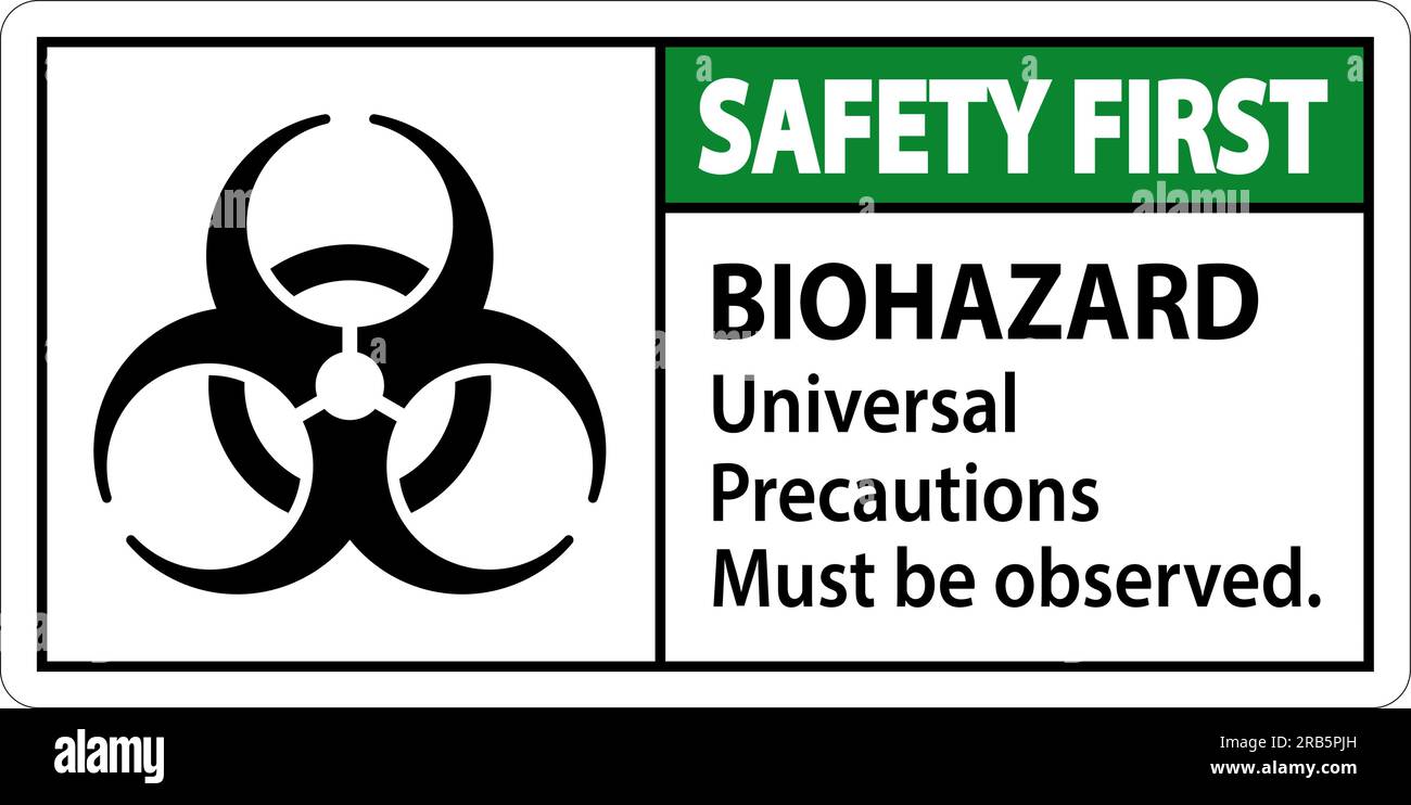 Biohazard Safety First Label Biohazard Universal Precautions Must Be