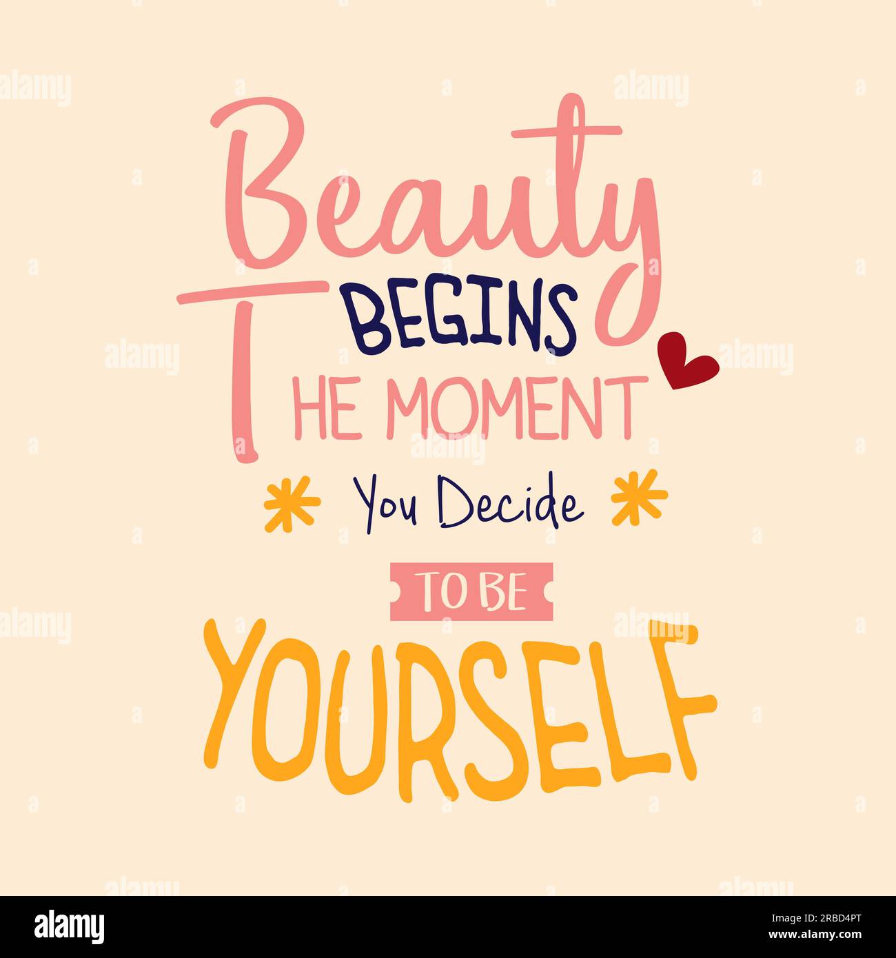 beauty begins the moment you decide to be yourself slogan motivation inspiration quote improvement saying typography design Stock Vector