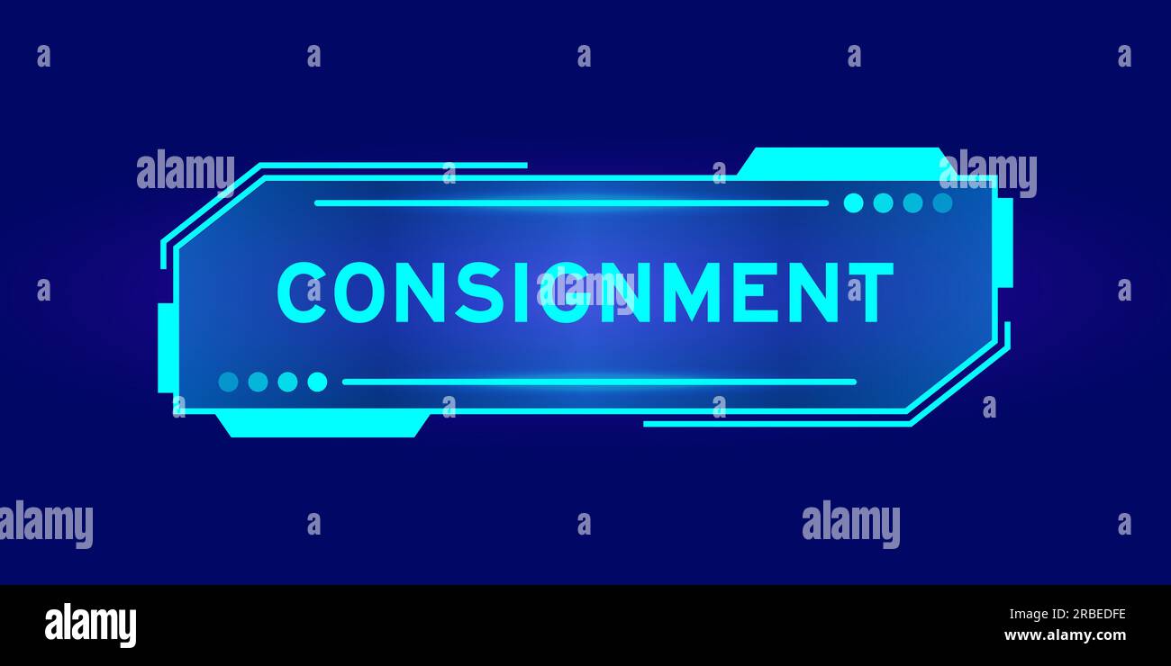 Futuristic hud banner that have word consignment on user interface screen on blue background Stock Vector