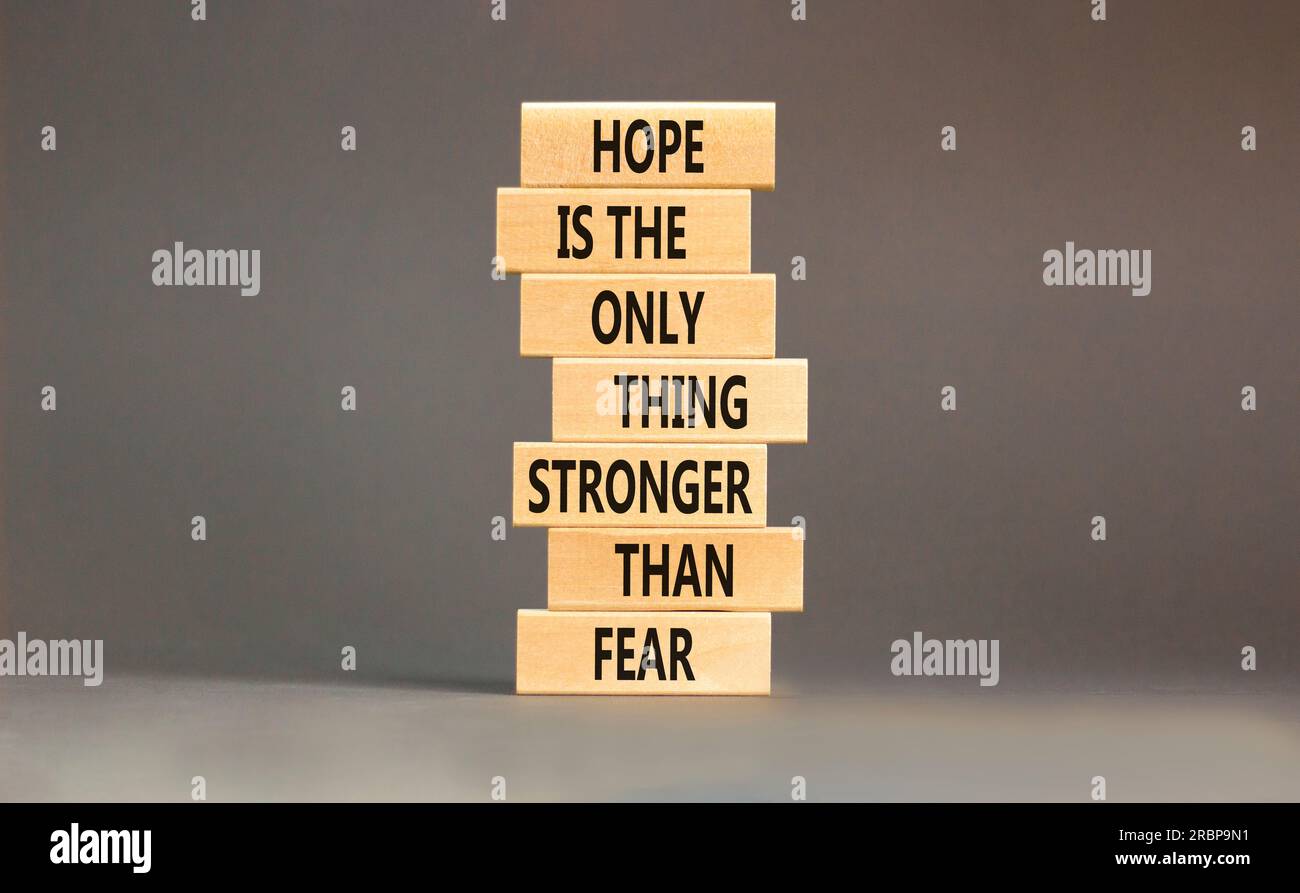 Hope stronger than fear symbol. Concept words Hope is the only thing