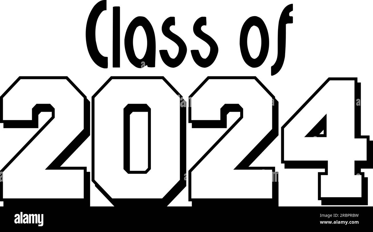 Stacked Class of 2024 Bold Graphic Black and White Stock Photo Alamy
