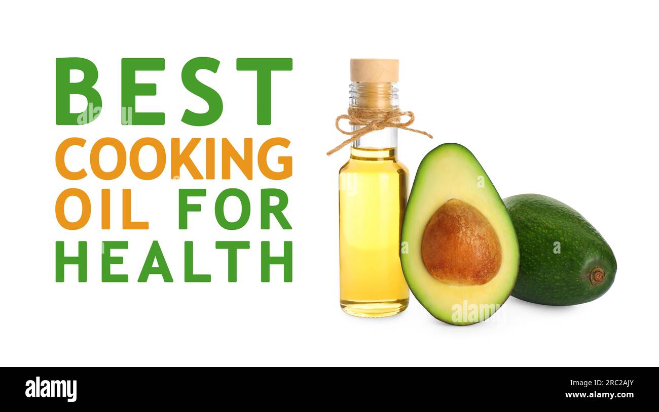 Avocado oil as best cooking oil for health. Text and product on white ...