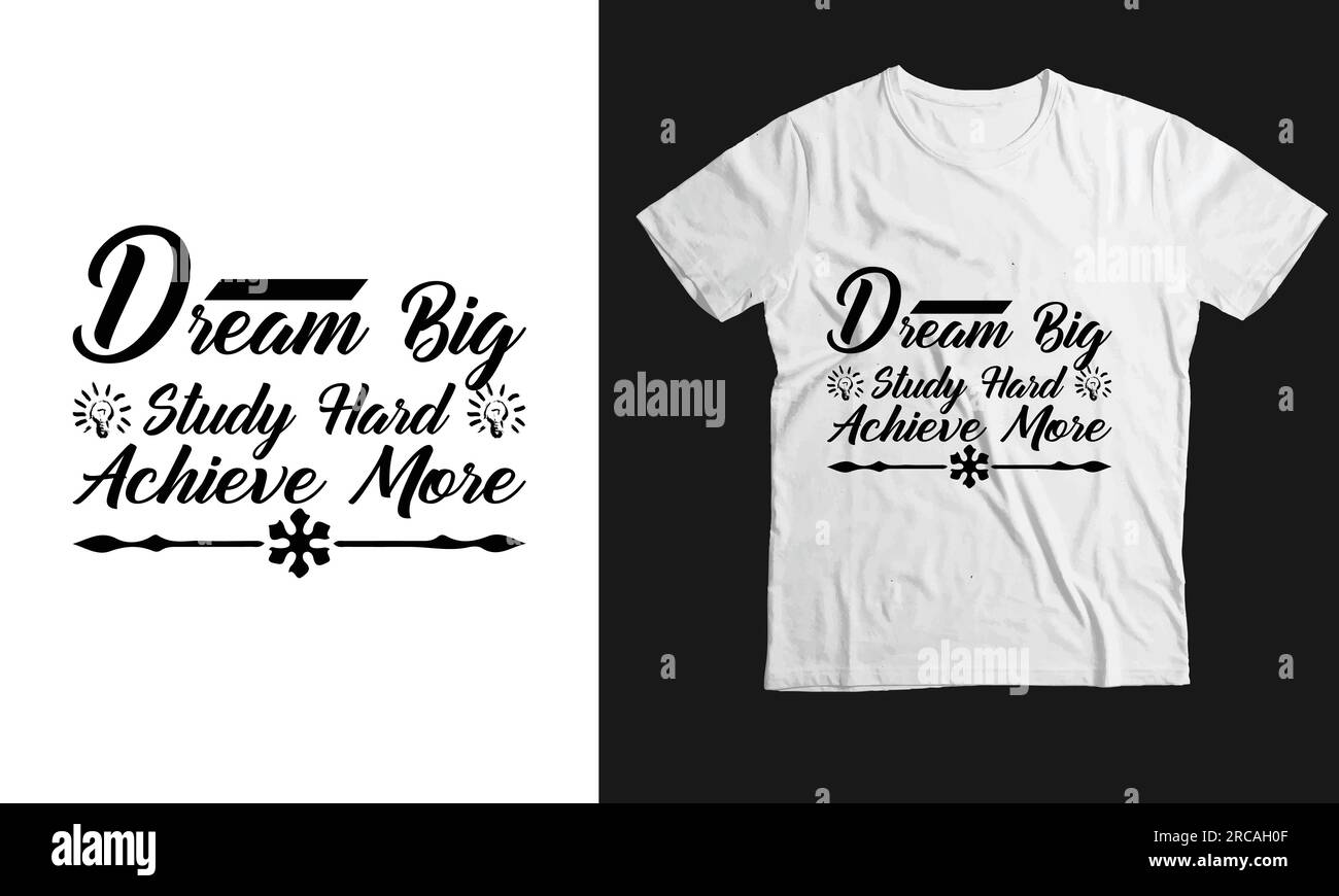 Back To School T shirt design Dream Big, Study Hard, Achieve More vector template Stock Vector