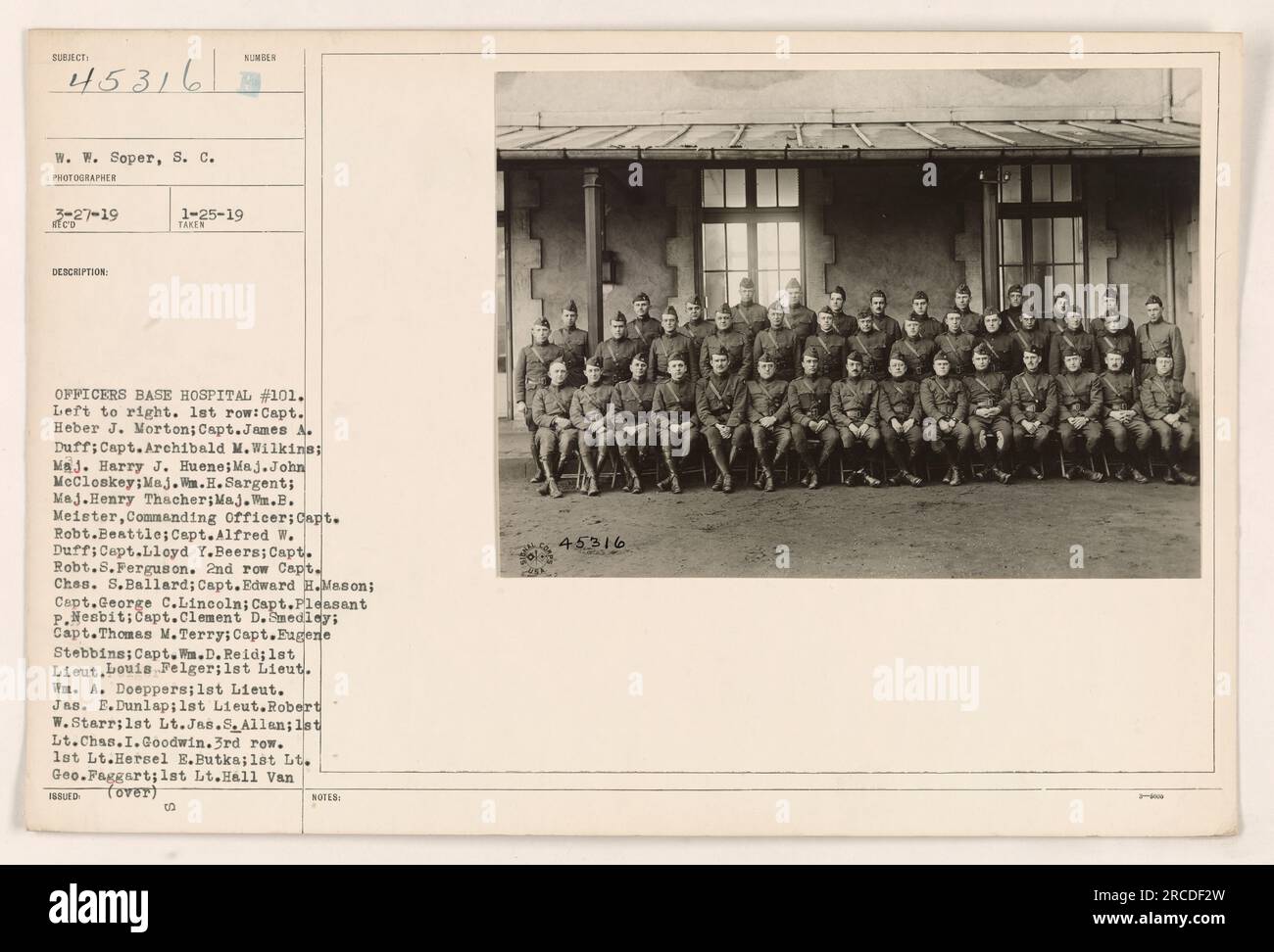 Group photo of officers from Base Hospital #101 taken on March 27, 1919. The names of the officers, listed left to right, are as follows: Capt. Heber J. Morton, Capt. James A. Duff, Capt.Archibald M. Wilkins, Maj. Harry J. Huene, Maj. John McCloskey, Maj. W.H. Sargent, Maj. Henry Thacher, Maj. W.B. Meister (Commanding Officer), Capt. Rebt. Beattle, Capt. Alfred W. Duff, Capt. Lloyd Y. Beers, Capt. Robt. P. Ferguson, Capt. Ches. S.Ballard, Capt. Edward H. Meson, Capt. George C. Lincoln, Capt. Pleasant P. Nesbit, Capt. Clement D. Smedley, Capt. Thomas M. Terry, Capt. Eugene Stebbins, Capt. Wm. D Stock Photo