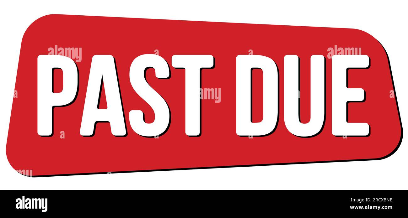 PAST DUE text written on red trapeze stamp sign Stock Photo Alamy