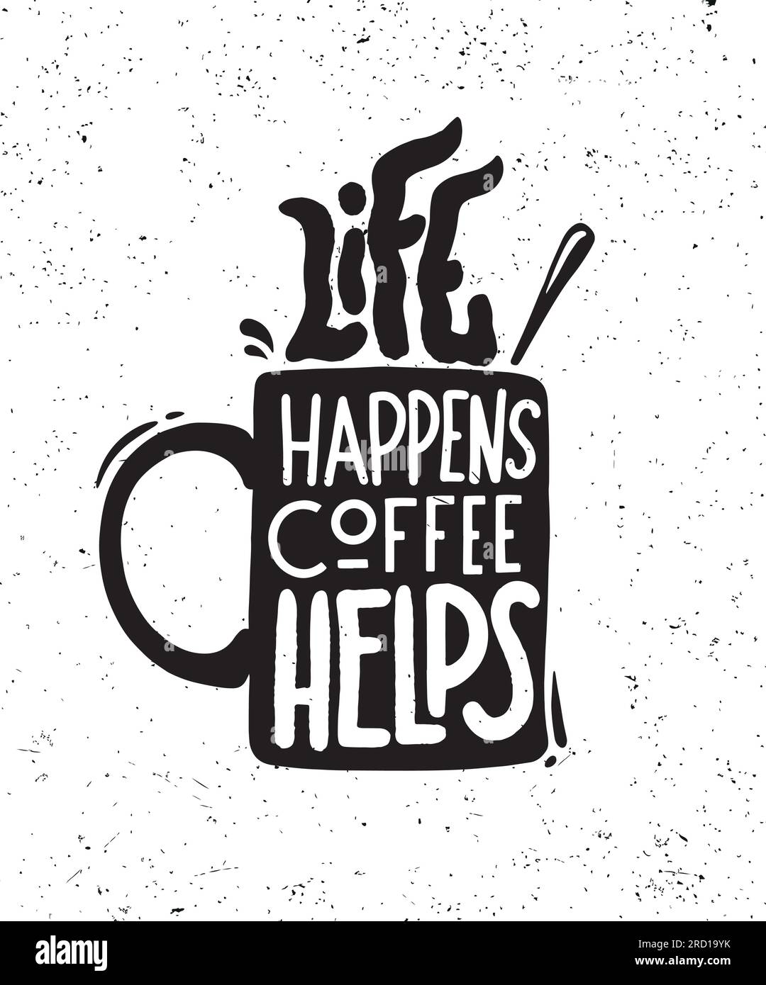 Life Happens. Coffee Helps. handwritten Image & topics Vector Menu Printable lettering. Stock and art Art Bar Alamy for - sign Poster