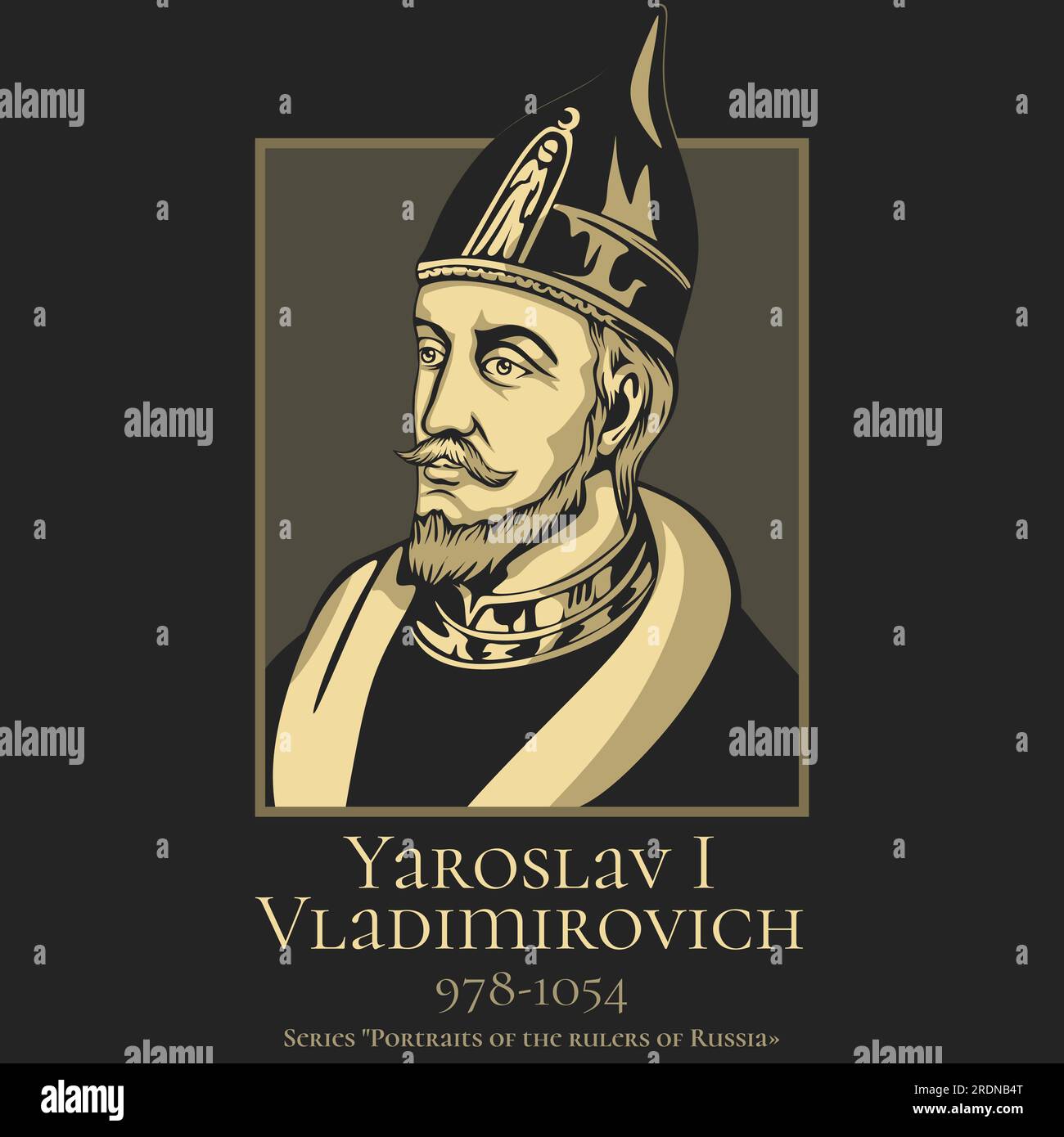 Portrait of the rulers of Russia. Yaroslav I Vladimirovich (978-1054) better known as Yaroslav the Wise, was the Grand Prince of Kiev from 1019 until Stock Vector