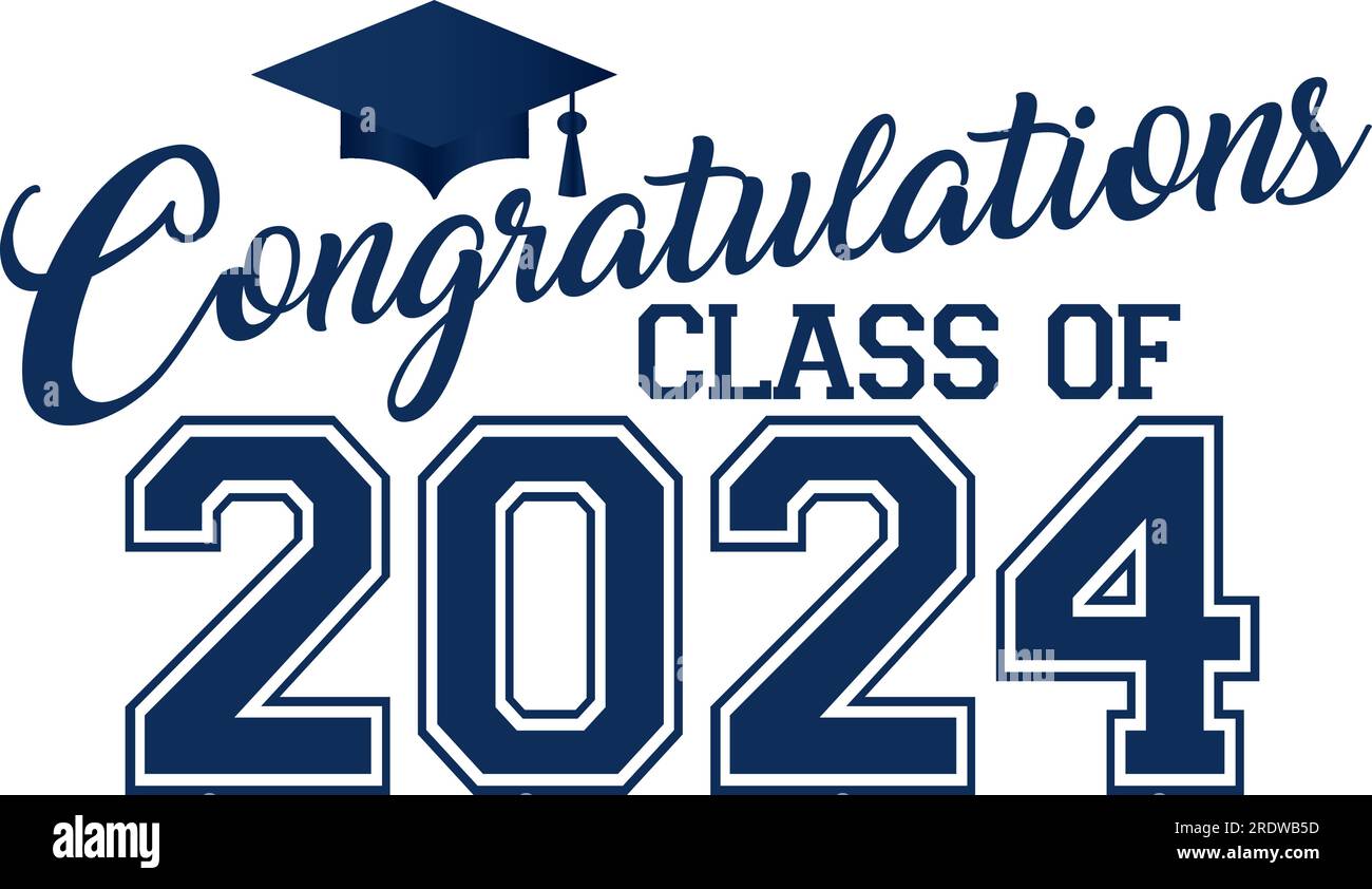 Congratulations Class of 2024 Blue Graphic Stock Vector Image & Art Alamy