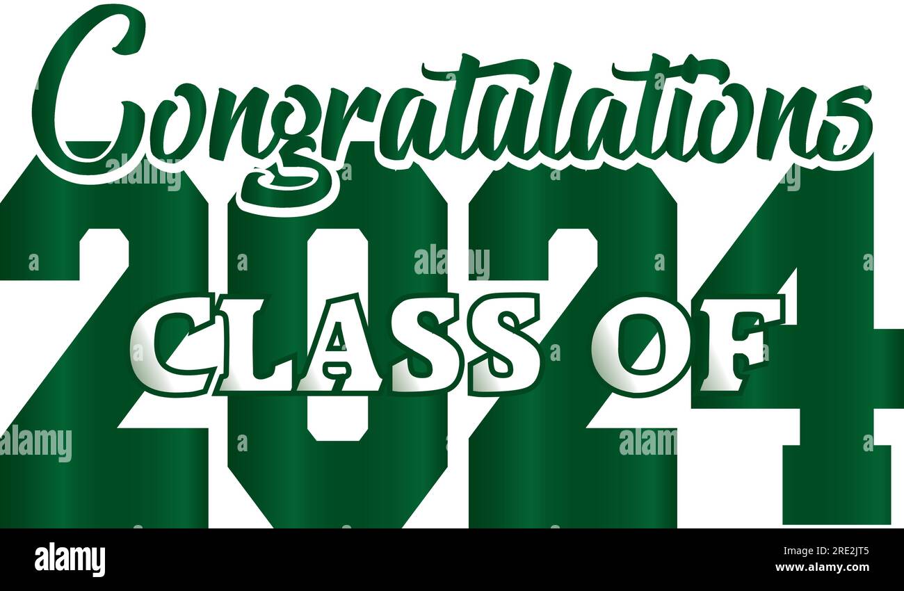 Bold Green Congratulations Class of 2024 Stock Vector Image & Art Alamy