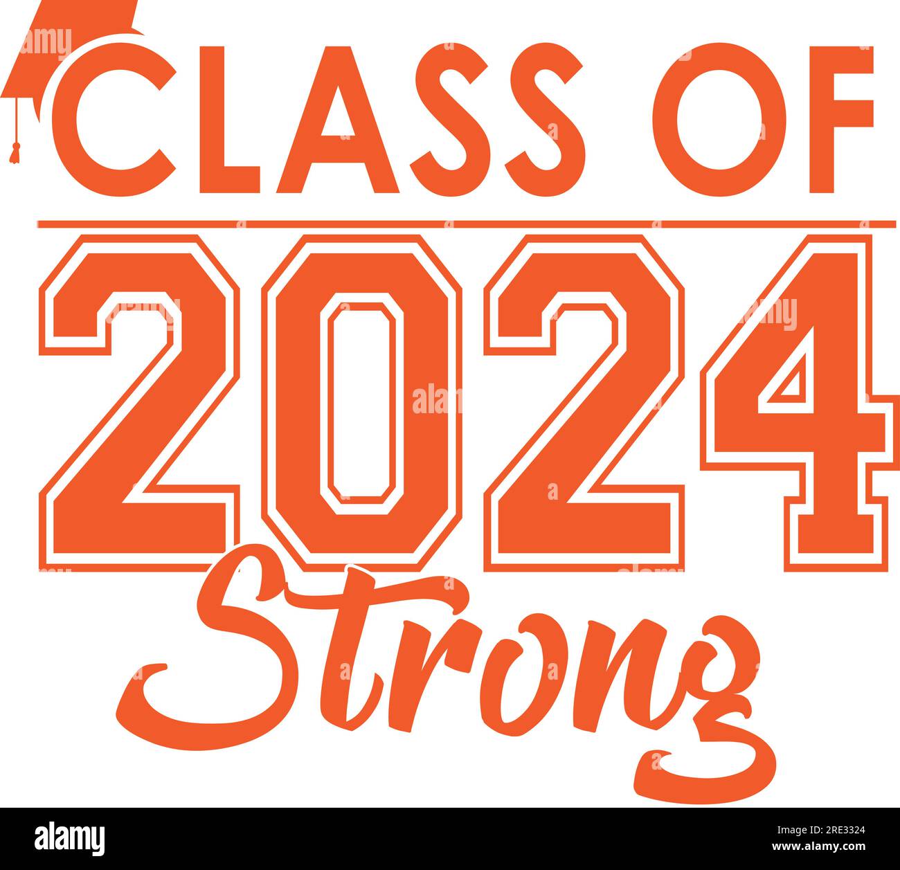 Class of 2024 STRONG Orange Graphic Stock Vector Image & Art Alamy