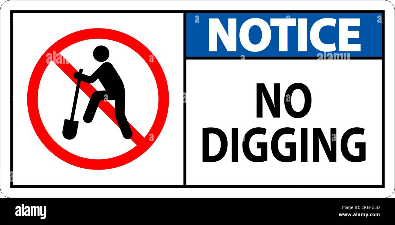Notice Sign, No Digging Sign Stock Vector Image & Art Alamy